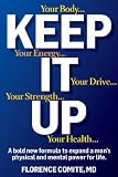 Keep It Up: A Bold New Formula to