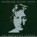 Working Class Hero - The Definitive Lennon