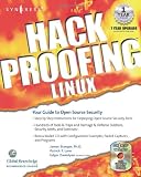 Hack Proofing Linux: A Guide to Open Source Security