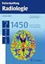 Facharztpr�fung Radiologie: 1450 kommentierte Pr�fungsfragen