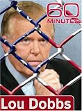 51D%2BVjj5hAL. SL160  60 Minutes   Lou Dobbs