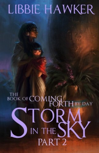 Storm in the Sky: The Book of Coming Forth by Day: Part 2 (Volume 2)