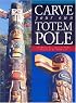 Carve Your Own Totem Pole