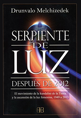 Serpiente de luz / Serpent of Light: Despues de 2012 / Beyond 2012 (Spanish Edition)