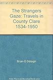 The strangers gaze : travels in County Clare 1534-1950