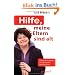 Hilfe, meine Eltern sind alt: Wie ich lernte, Vater und Mutter mit Humor und Respekt zu begleiten