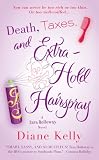 Death, Taxes, and Extra-Hold Hairspray: