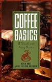 Coffee Basics: A Quick and Easy Guide