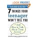 7 Things Your Teenager Won't Tell You: And How to Talk About Them Anyway