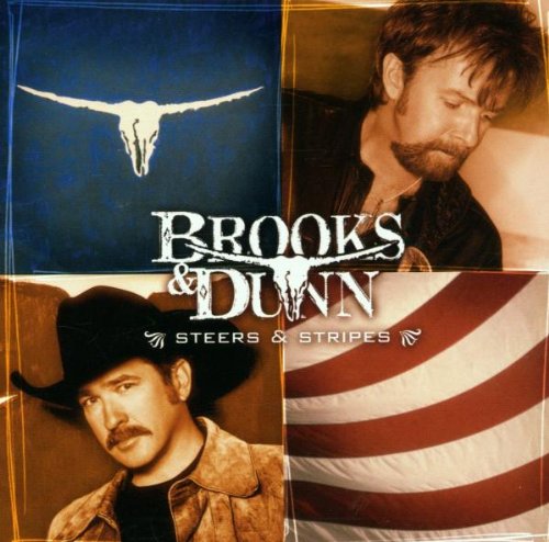 Brooks & Dunn - Steers And Stripes - Zortam Music