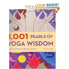 1,001 Pearls of Yoga Wisdom: Take Your Practice Beyond the Mat