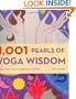 1,001 Pearls of Yoga Wisdom: Take Your Practice Beyond the Mat