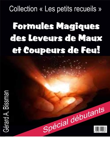Formules Magiques des Leveurs de Maux et Coupeurs de Feu (Collection 