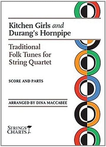 Kitchen Girls and Durang's Horn Pipe: Traditional Tunes for String Quartet Sheet Music (String Letter Publishing) (Strings)