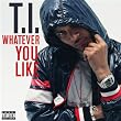 Whatever You Like (Explicit)