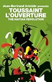 The Haitian Revolution (Revolutions)