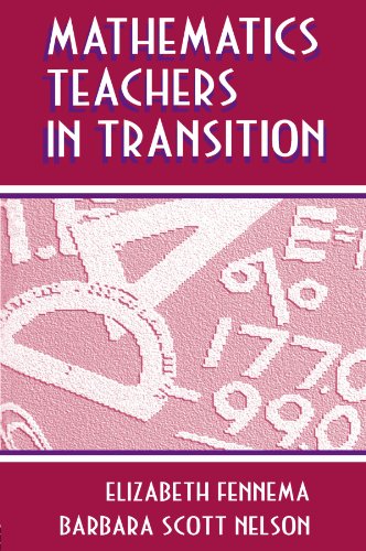 Mathematics Teachers in Transition (Studies in Mathematical Thinking and Learning Series)