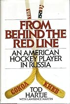 From Behind the Red Line: An American Hockey Player in Russia From Behind the Red Line: An American Hockey Player in Russia