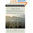Large-Scale Ecosystem Restoration: Five Case Studies from the United States (The Science and Practice of Ecological... by Mary Doyle and Cynthia Drew