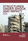 Structures under shock and impact XIII