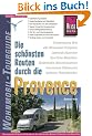 Die sch�nsten Routen durch die Provence. Wohnmobil-Tourguide