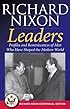Leaders: Profiles and Reminiscences of Men Who Have Shaped the Modern World