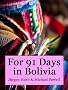 For 91 Days in Bolivia