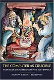 The Computer as Crucible: An Introduction to Experimental Mathematics