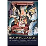 The Computer as Crucible: An Introduction to Experimental Mathematics