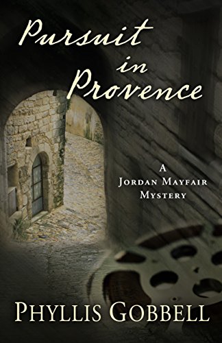 Pursuit in Provence (A Jordan Mayfair Mystery), by Phyllis Gobbell