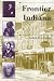 Frontier Indiana (A History of the Trans-Appalachian Frontier)