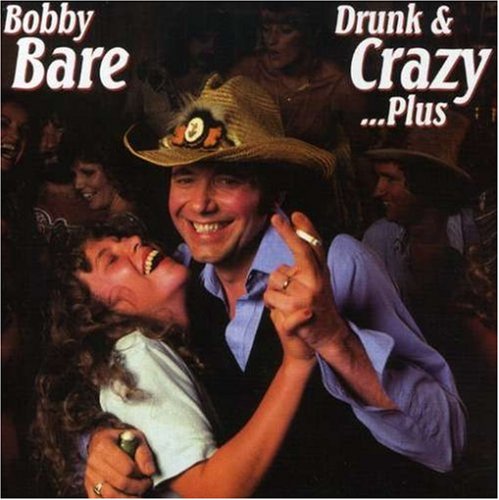 Bobby Bare - Drunk & Crazy - Zortam Music