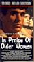 In Praise of Older Women [VHS]