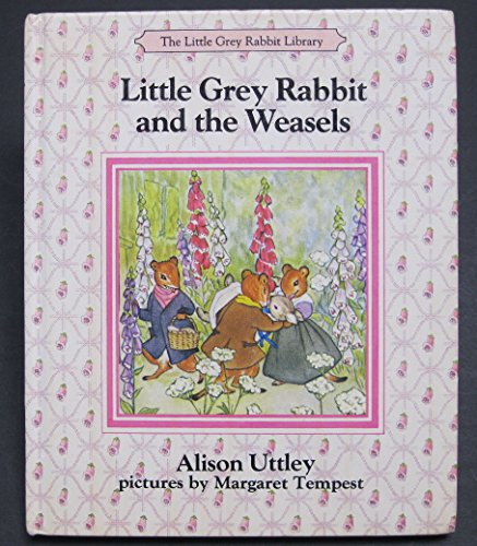 Little Grey Rabbit and the Weasels (The Little Grey Rabbit)