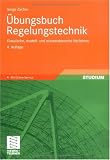 Produkt-Bild: &Uuml;bungsbuch Regelungstechnik: Klassische, modell- und wissensbasierte Verfahren