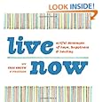 Live Now: Artful Messages of Hope, Happiness & Healing