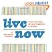 Live Now: Artful Messages of Hope, Happiness & Healing