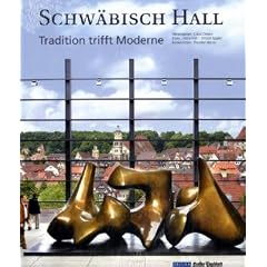 Schw�bisch Hall - Tradition trifft Moderne