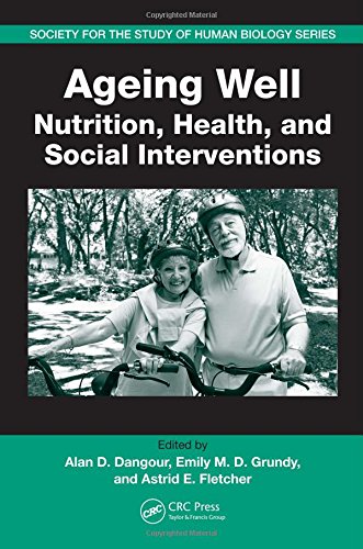 Ageing Well: Nutrition, Health, and Social Interventions (Society for the Study of Human Biology)
