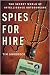 Spies for Hire: The Secret World of Intelligence Outsourcing
