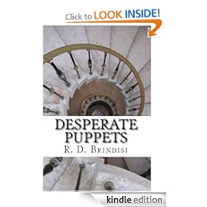 Announcing Our Brand New Kindle MYSTERY/THRILLER OF THE WEEK! R.D. Brindisi’s DESPERATE PUPPETS