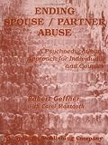 Ending Spouse/Partner Abuse: A Psychoeducational Approach for Individuals and Couples