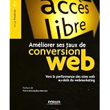 Ameliorer Ses Taux de Conversion Web. Vers la Performance des sites au-del� du Webmarketingpar Roukine Serge
