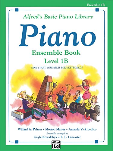 Alfred's Basic Piano Library - Ensemble Book 1B: Learn How to Play with This Esteemed Piano Method