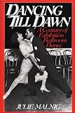 Dancing Till Dawn: A Century of Exhibition Ballroom Dance (Contributions to the Study of Music and Dance)