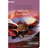 Das gro�e vegetarische indische Kochbuch. 200 Rezepte aus dem Ursprungsland der gesunden Ern�hrungvon "Julie Sahni"