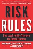 Risk Rules: How Local Politics Threaten the Global Economy