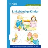 Linksh�ndige Kinder im Krippen- und Kindergartenalter: Eine illustrierte Praxishilfe f�r Erzieherinnen und Elternvon "Johanna Barbara Sattler"