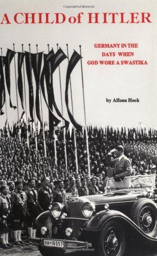 A Child of Hitler: Germany in the Days When God Wore a Swastika