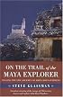 On the Trail of the Maya Explorer: Tracing the Epic Journey of John Lloyd Stephens (Alabama Fire Ant)